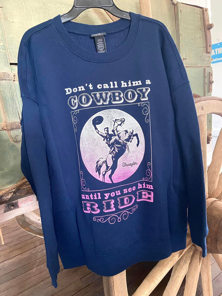 Wrangler Retro® Women's Don't Call Him A Cowboy Sweatshirt - Deer Creek Mercantile