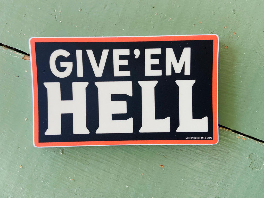 Sticker - Give 'Em Hell - Deer Creek Mercantile