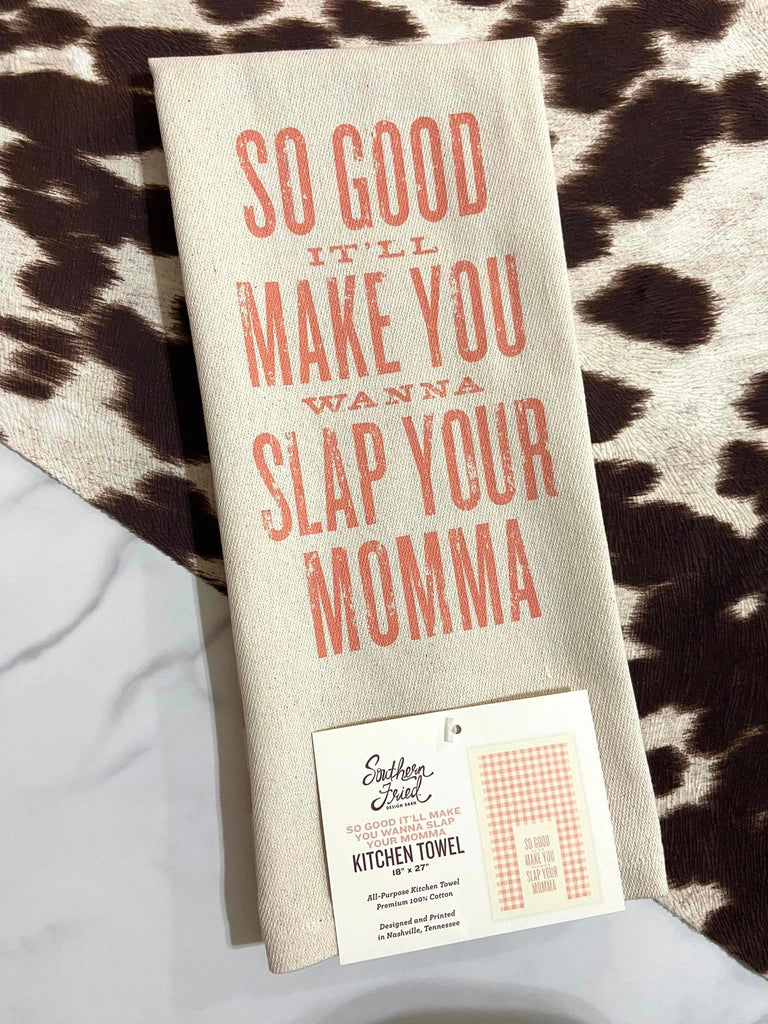 Slap Your Momma Dish Towel - Deer Creek Mercantile