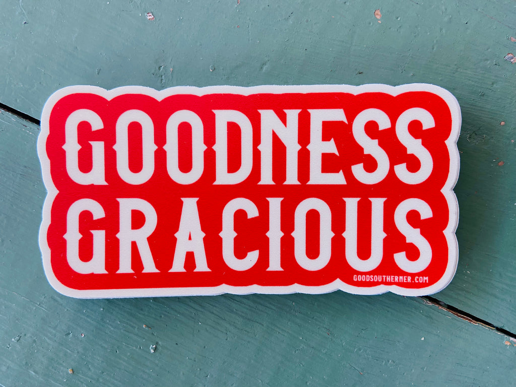 Sticker - Goodness Gracious - Deer Creek Mercantile