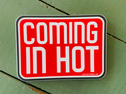 Sticker - Coming In Hot - Deer Creek Mercantile