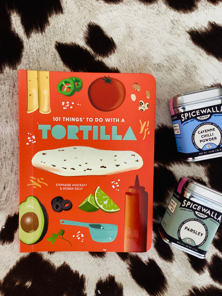 101 More Things To Do With A Tortilla Cookbook - Deer Creek Mercantile