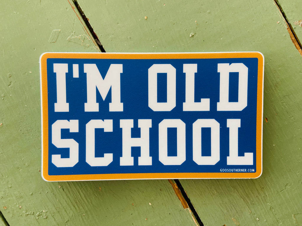 Sticker - I'm Old School - Deer Creek Mercantile