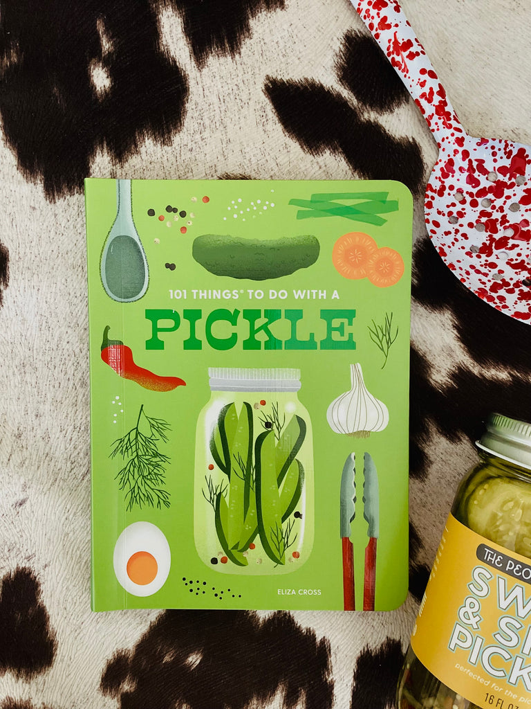 101 More Things To Do With A Pickle Cookbook - Deer Creek Mercantile