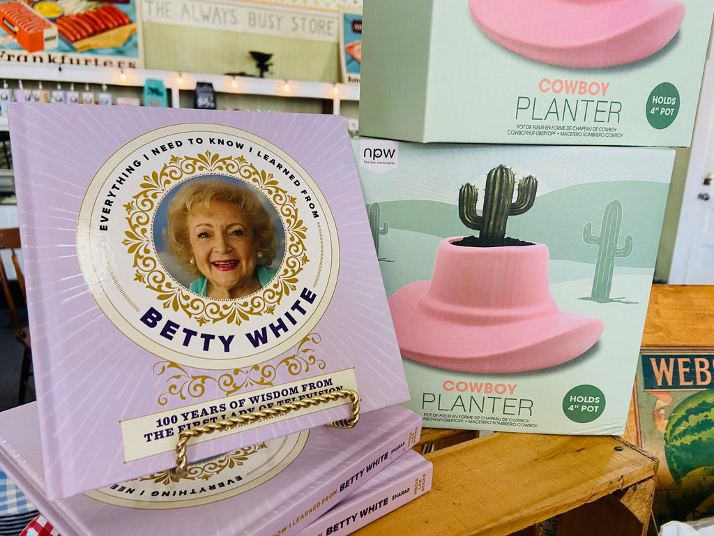 Everything I Need To Know I Learned From Betty White Book - Deer Creek Mercantile