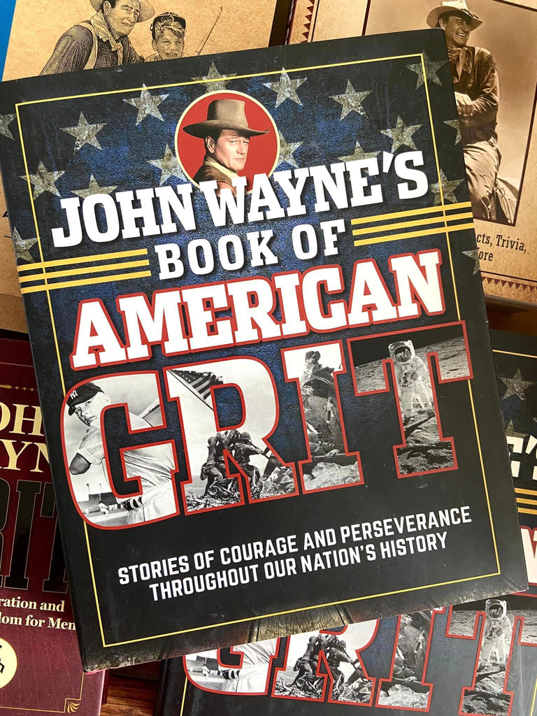 John Wayne’s Book of American Grit - Deer Creek Mercantile