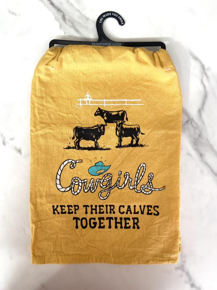 Cowgirls Keep Their Calves Together Dish Towel - Deer Creek Mercantile