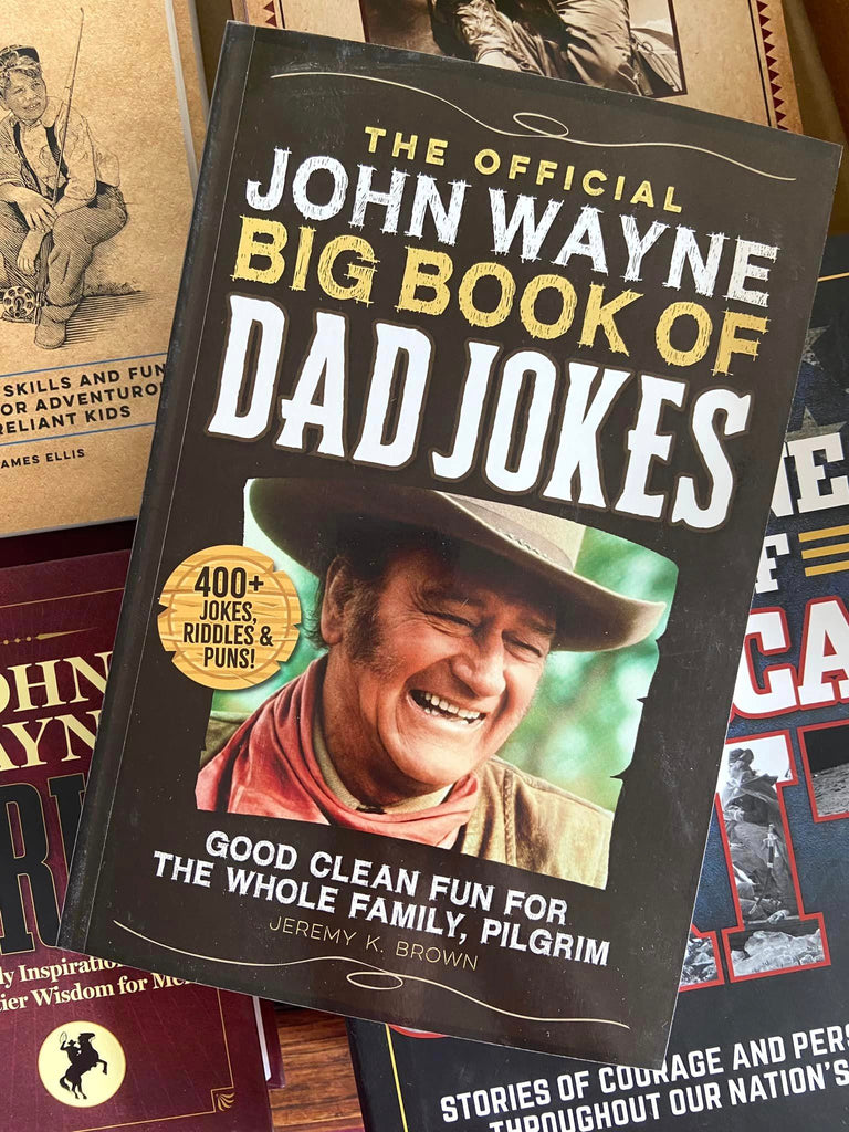 The Official John Wayne Big Book of Dad Jokes - Deer Creek Mercantile