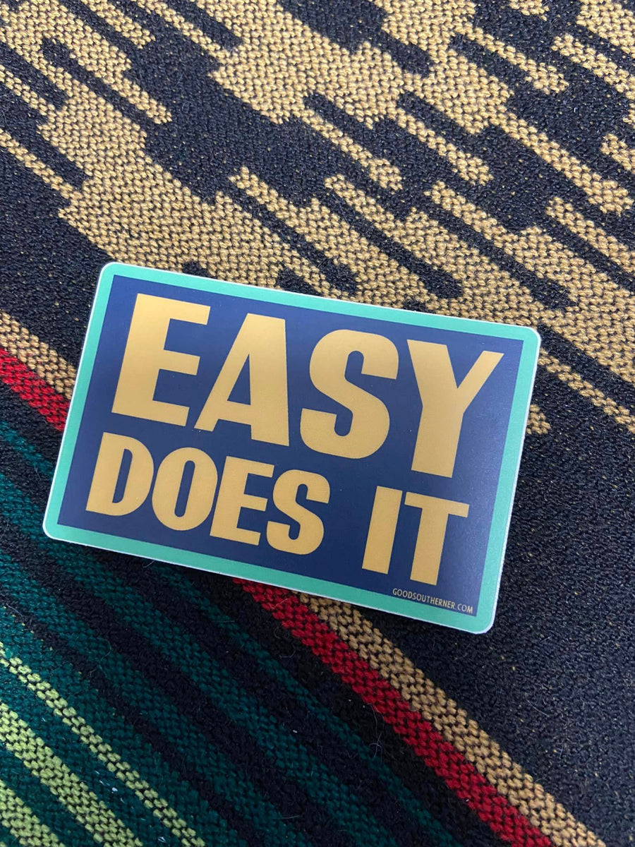 Easy Does It Sticker – Deer Creek Mercantile