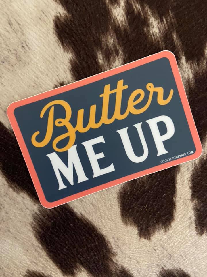 Butter Me Up Southern Sayings Sticker - Deer Creek Mercantile