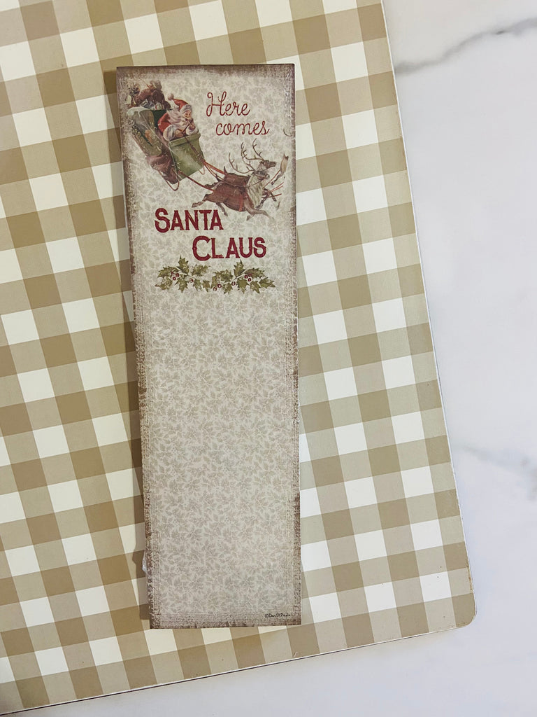 Here Comes Santa Claus | Christmas | Kitchen Notepad - Deer Creek Mercantile