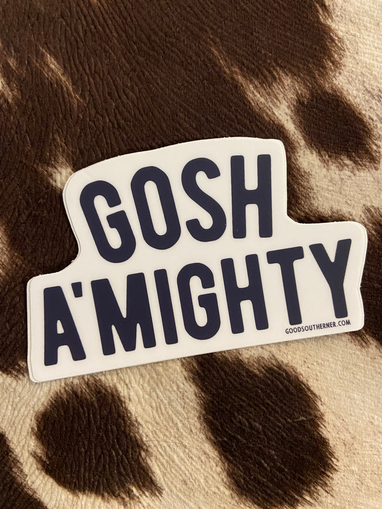 Gosh A'Mighty Southern Sayings Sticker - Deer Creek Mercantile